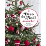 Deco De Noël Au Crochet - 10 Créations Pour Une Ambiance Chaleureuse